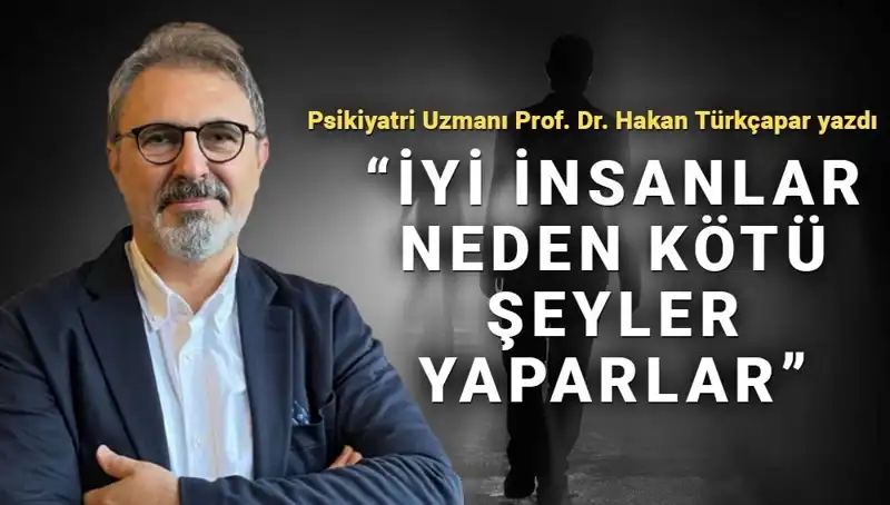 İyi İnsanların Kötü Şeyler Yapma Nedenleri: Kahraman Olmanın Zıttı