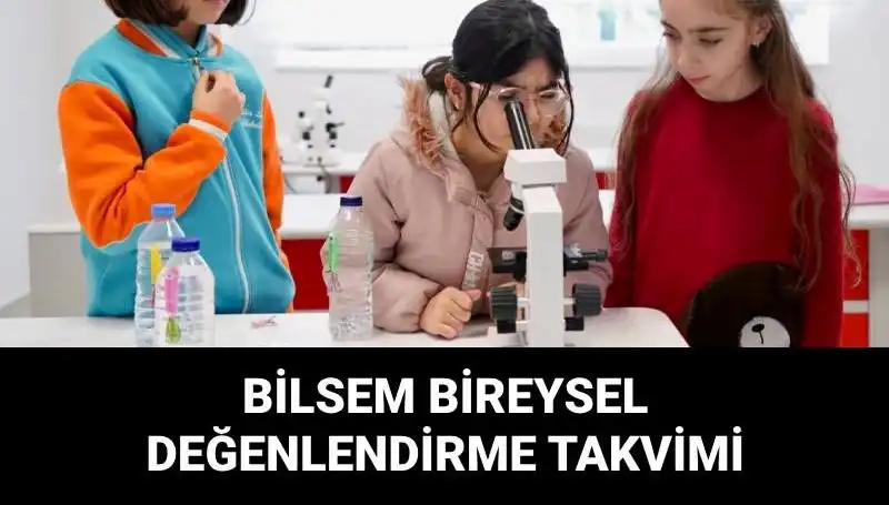 BİLSEM Bireysel Değerlendirme Sınavları Öncesi Her Şey! İşte Tarihler!