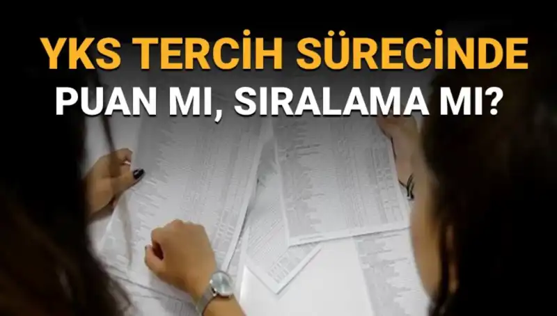 YKS Tercih Sürecinde Doğru Seçim: Puan mı, Sıralama mı Daha Önemli?