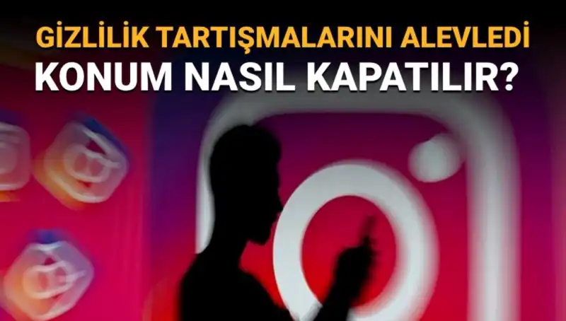 Instagram Arkadaş Haritası: Konum Kapatma Yöntemleri ve Ayrıntıları