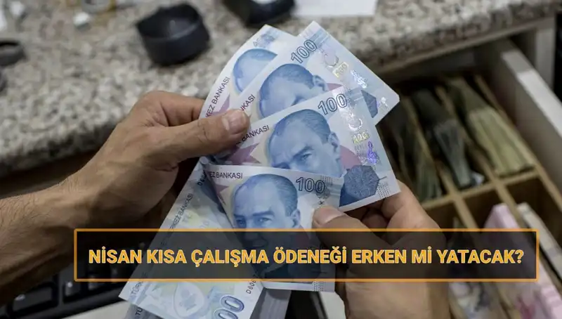 Bayram Öncesi Kısa Çalışma Ödeneği Ne Zaman Yatacak? Yeni Tarih Belli Oldu!