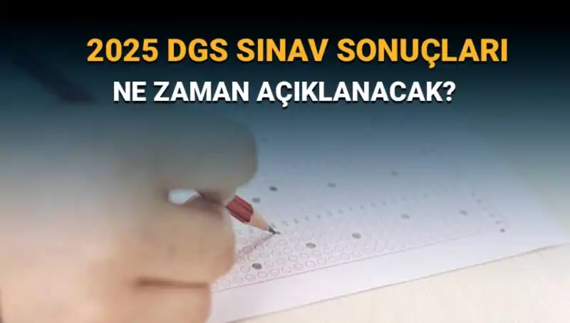 DGS Sınav Sonuçları Merakla Bekleniyor: 2025 Sonuçları Ne Zaman Açıklanacak?