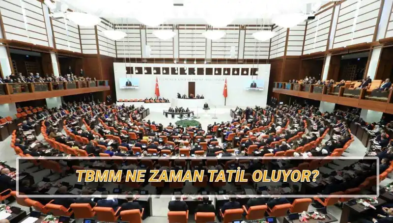 TBMM Meclis Tatil Tarihleri 2025: Ne Zaman Başlayacak ve Süresi Ne Kadar?