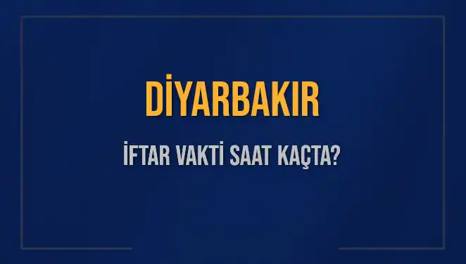 Diyarbakır İftar Vakti: 4 Mart 2025'te Akşam Ezanı Ne Zaman Okunacak?